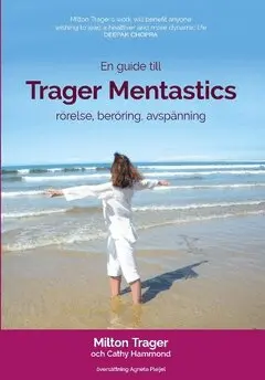 Trager mentastics : rörelse, beröring, avspänning