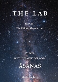 Maria Engberg - The Lab : points on the practice of Yoga Asanas, Häftad