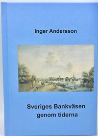 bokomslag Sveriges bankväsen genom tiderna
