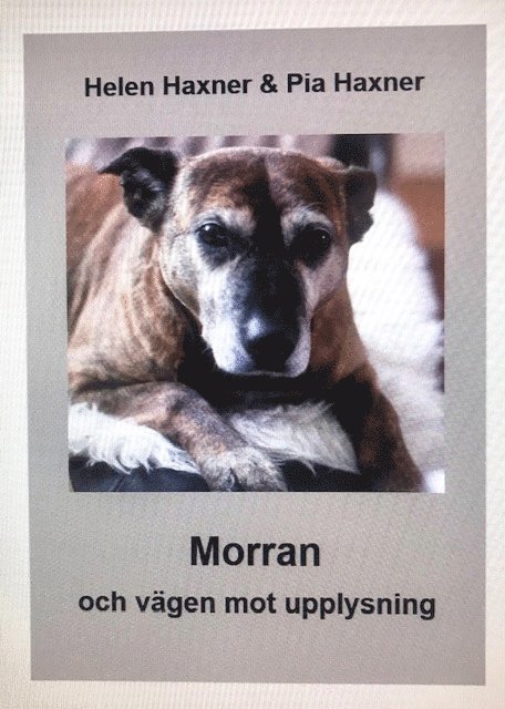Helen Haxner, Pia Haxner - Morran och vägen mot upplysning, Inbunden