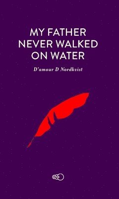 My father never walked on water : an exceptional story about an exceptional man 1