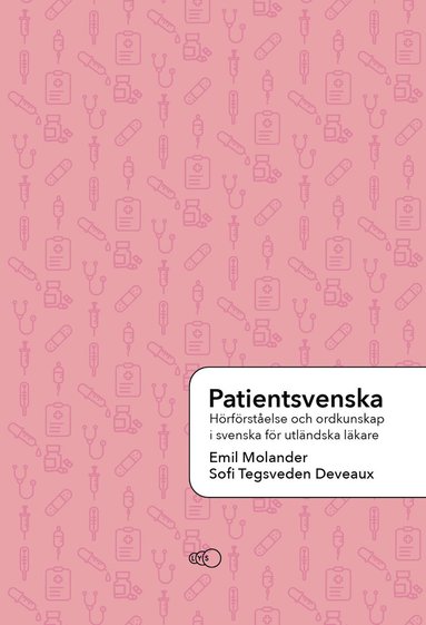 bokomslag Patientsvenska: Hörförståelse och ordkunskap för utländsk vårdpersonal