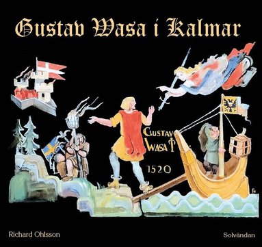 Richard Ohlsson - Gustav Vasa i Kalmar, Inbunden