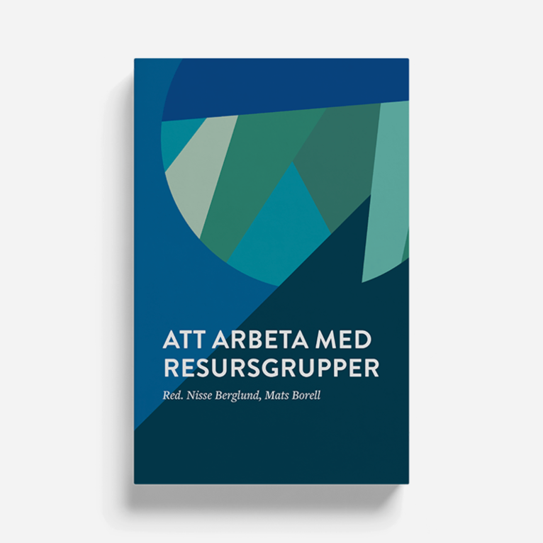 Mats Borell, Nisse Berglund, Eva-Lena Borell, Lars Erdner, Cecilia Fjellsson, Marcus Lundmark, Ulf Malm, Jessica Schäring, Sonny Wåhlstedt, Mikael Malm - Att arbeta med resursgrupper, Häftad