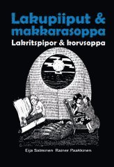 Eija Salminen - Lakupiiput & makkarasoppa Lakritspipor & korvsoppa, Kartonnage