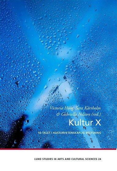 Victoria Höög, Sara Kärrholm, Gabriella Nilsson - Kultur X, Häftad