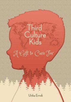 Ulrika Ernvik - Third culture kids : a gift to care for, Häftad