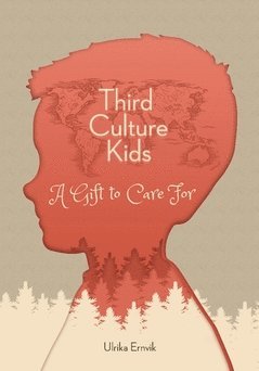 bokomslag Third culture kids : a gift to care for