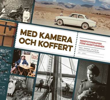 bokomslag Med kamera och koffert : resefotografier före massturismen