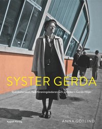 bokomslag Syster Gerda : sjuksköterskan, fackföreningsledaren och politikern Gerda Höjer