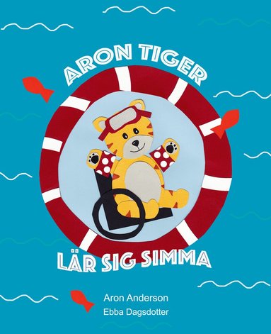 Aron Anderson, Ebba Dagsdotter - Aron Tiger lär sig simma, Inbunden