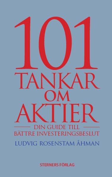 Ludvig Rosenstam Åhman - 101 Tankar om aktier : din guide till bättre investeringsbeslut, Häftad