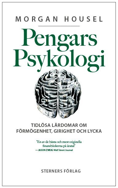 Morgan Housel - Pengars psykologi : tidlösa lärdomar om förmögenhet, girighet och lycka, Häftad