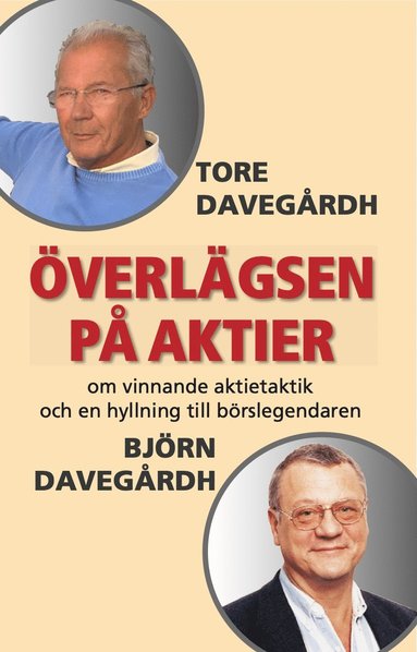 bokomslag Överlägsen på aktier : om vinnande aktietaktik och en hyllning till börslegendaren Björn Davegårdh