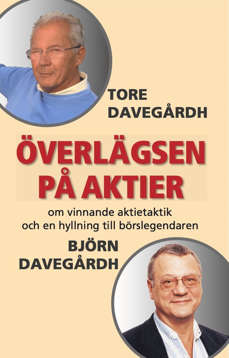 Tore Davegårdh - Överlägsen på aktier : om vinnande aktietaktik och en hyllning till börslegendaren Björn Davegårdh, Häftad