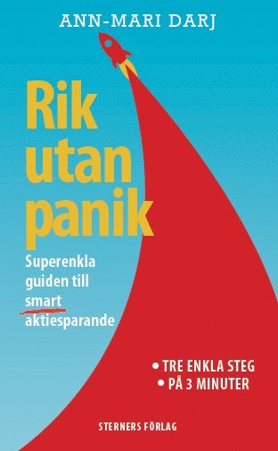 bokomslag Rik utan panik : superenkla guiden till smart aktiesparande