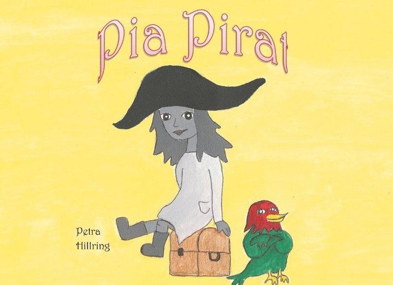 Petra Hillring - Pia Pirat, Inbunden