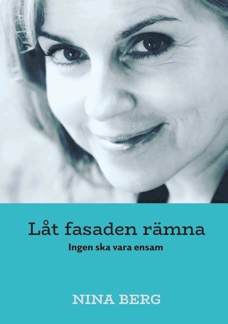 Låt fasaden rämna : ingen ska vara ensam 1