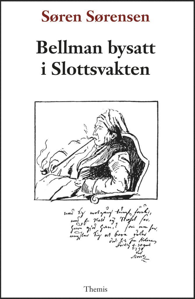 Sören Sörensen - Bellman bysatt i Slottsvakten, Häftad