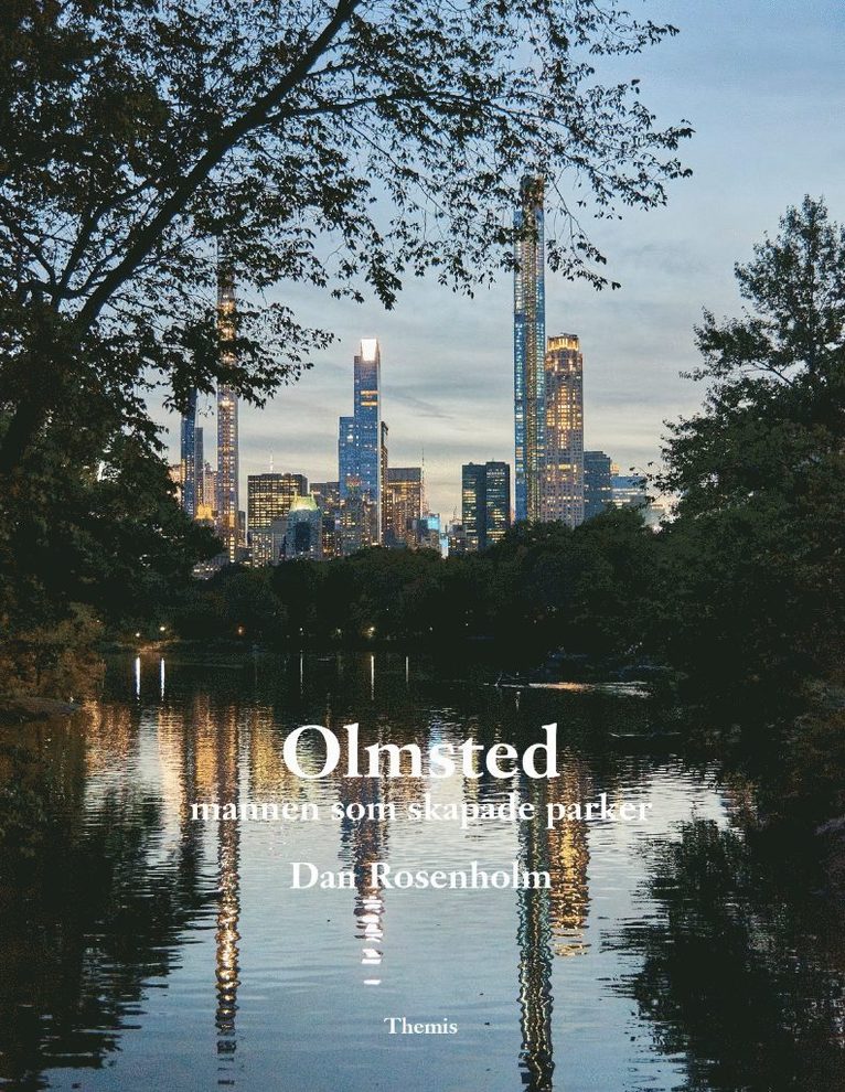 Dan Rosenholm - Olmsted : mannen som skapade parker, Häftad