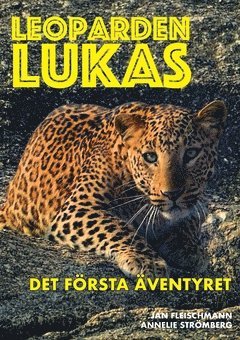 Jan Fleischmann, Annelie Strömberg - Leoparden Lukas - det första äventyret, Inbunden