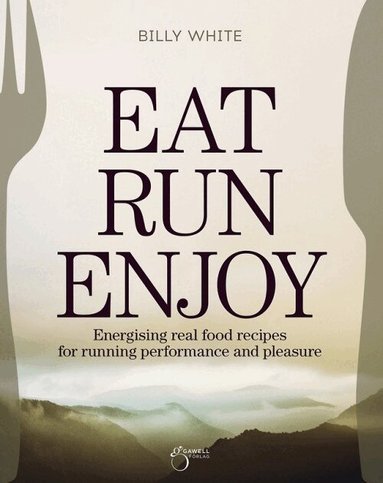 Billy White - Eat, Run, Enjoy, Inbunden