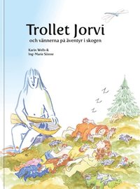 bokomslag Trollet Jorvi och vännerna på äventyr i skogen