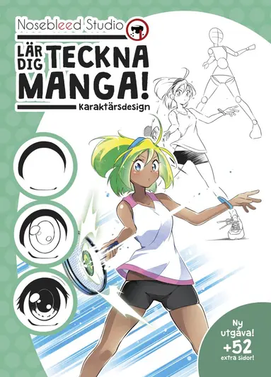 Natalia Batista, Elise Rosberg - Nosebleed Studio lär dig teckna manga! : karaktärsdesign, Inbunden