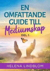 bokomslag En omfattande guide till mediumskap. Del 1