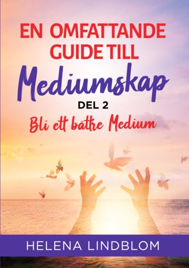 bokomslag En omfattande guide till mediumskap. Del 2, Bli ett bättre medium