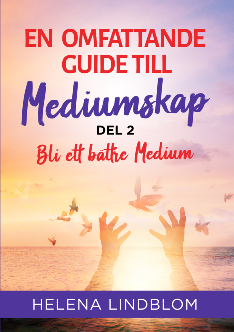 Helena Lindblom - En omfattande guide till mediumskap. Del 2, Bli ett bättre medium, Häftad