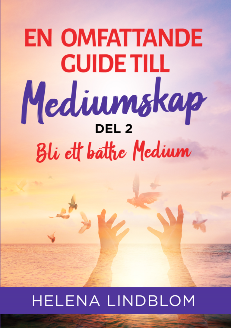 En omfattande guide till mediumskap. Del 2, Bli ett bättre medium 1