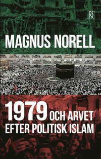 bokomslag 1979 och arvet efter politisk islam
