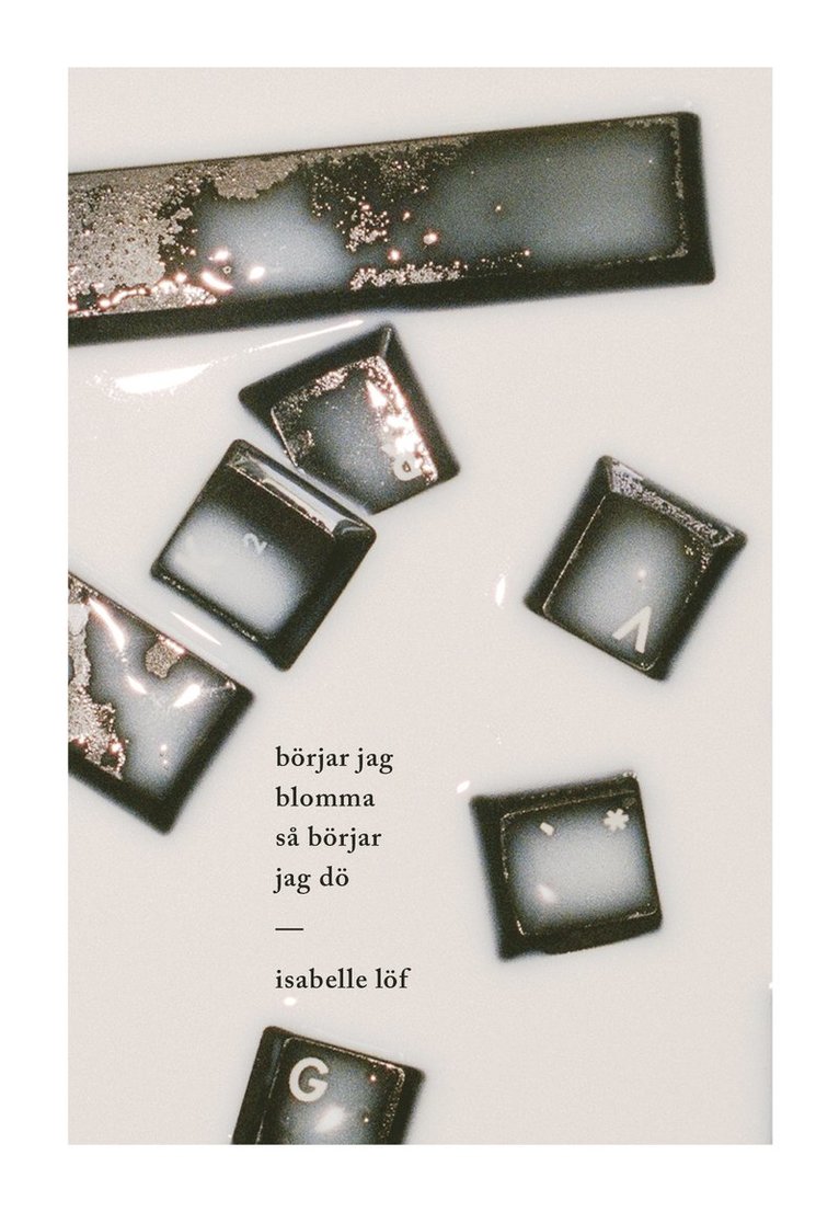 Isabelle Löf - Börjar jag blomma så börjar jag dö, Häftad