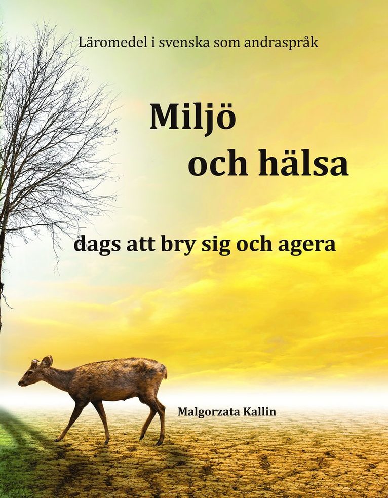 Miljö och hälsa : dags att bry sig och agera 1