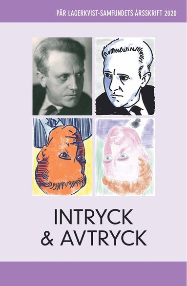 Jila Mossaed, Niklas Schiöler, Tilman Fuchs, Peter Forsgren, Håkan Möller, Magnus Eriksson, Susanne Wigorts Yngvesson, Anna Carlstedt, August Hellström, Martin Hellström, Peter Bodén, Mikael Askander - Intryck och avtryck. Pär Lagerkvist-samfundets årsskrift 2020, Häftad