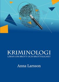 bokomslag Kriminologi, läran om brott och brottslighet