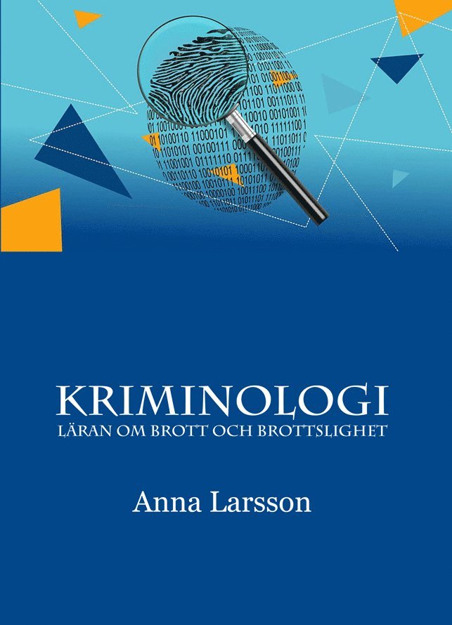 Kriminologi, läran om brott och brottslighet 1