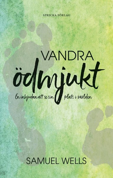 Samuel Wells, Bengt Rasmusson - Vandra ödmjukt : en inbjudan att se sin plats i världen, Häftad