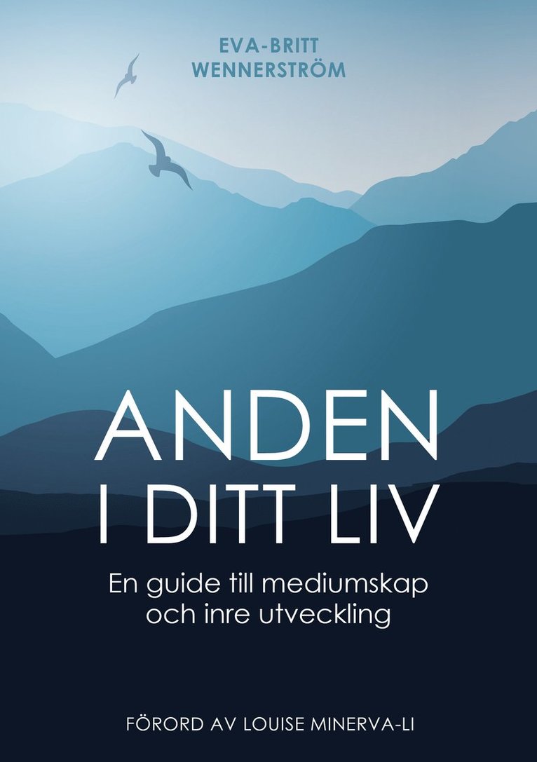 Eva-Britt Wennerström - Anden i ditt liv : en guide till mediumskap och inre utveckling, Häftad