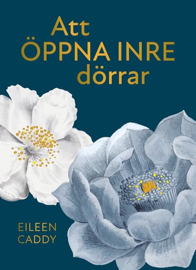 Eileen Caddy - Att öppna inre dörrar, Inbunden