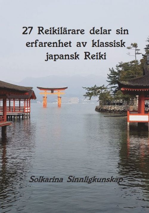 Solkarina - 27 Reikilärare delar sin erfarenhet av klassisk japansk Reiki, Häftad