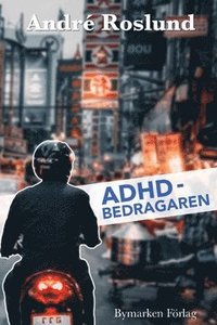 bokomslag ADHD-bedragaren