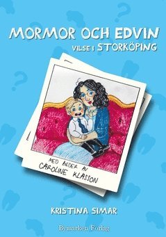 Kristina Simar, Caroline Klasson - Mormor och Edvin vilse i Storköping, Inbunden