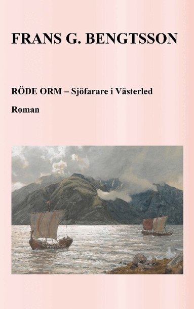 Frans G. Bengtsson - Röde Orm : sjöfarare i Västerled, Häftad