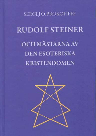 bokomslag Rudolf Steiner och Mästarna av den esoteriska kristendomen