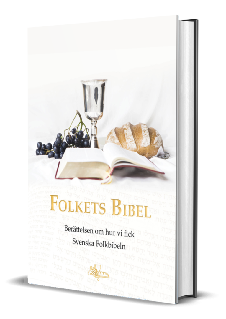 Svenska Folkbibeln - Folkets Bibel - Berättelsen om hur vi fick Svenska Folkbibeln, Inbunden