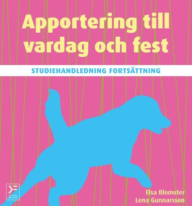 Elsa Blomster, Lena Gunnarsson - Apportering till vardag och fest : studiehandledning fortsättning, Häftad