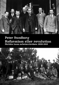 bokomslag Reformism eller revolution Striden inom arbetarrörelsen 1908 - 1918