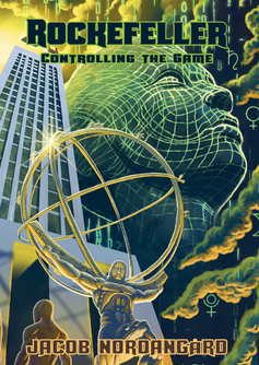 Jacob Nordangård - Rockefeller : controlling the Game, Inbunden